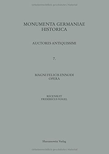 Magni Felicis Ennodi Opera (Monumenta Germaniae Historica - Auctores Antiquissimi, 7) (Latin Edition)