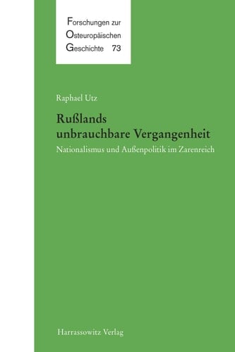 Russlands unbrauchbare Vergangenheit Nationalismus und Außenpolitik im Zarenreich