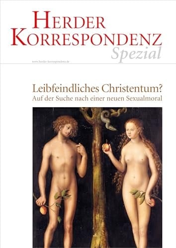 Leibfeindliches Christentum? auf der Suche nach einer neuen Sexualmoral