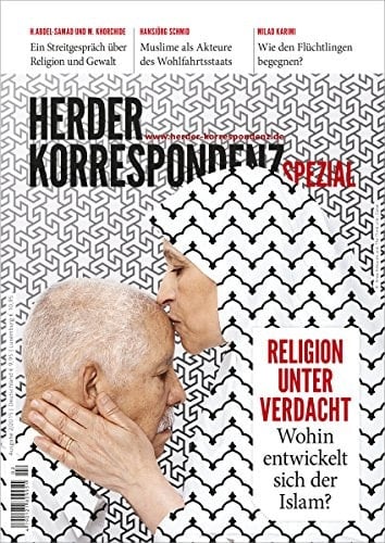 Religion unter Verdacht wohin entwickelt sich der Islam?