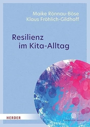 Resilienz im Kita-Alltag Was Kinder stark und widerstandsfähig macht