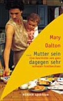 ... Mutter sein dagegen sehr! eine Geschichte vom ganz normalen Familienchaos