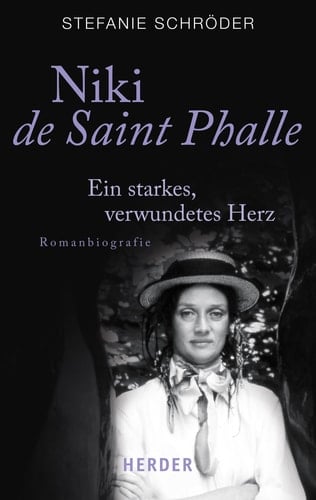 Niki de Saint Phalle ein starkes, verwundetes Herz ; Romanbiografie