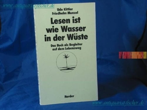 Lesen ist wie Wasser in der Wüste das Buch als Begleiter auf dem Lebensweg