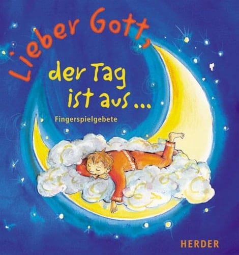 Lieber Gott, der Tag ist aus ... Fingerspielgebete