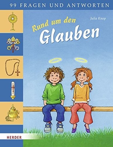 99 Fragen und Antworten rund um den Glauben