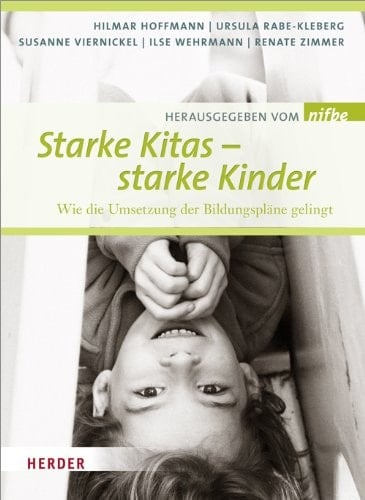 Starke Kitas - starke Kinder wie die Umsetzung der Bildungspläne gelingt
