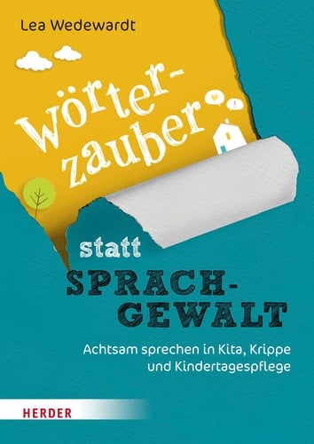Wörterzauber statt Sprachgewalt achtsam sprechen in Kita, Krippe und Kindertagespflege