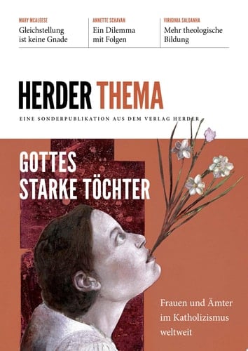 Gottes starke Töchter Frauen und Ämter im Katholizismus weltweit