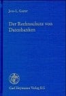Der Rechtsschutz von Datenbanken Kommentar zur Richtlinie 96/9/EG ; mit Erläuterungen zur Umsetzung in das deutsche und österreichische Recht