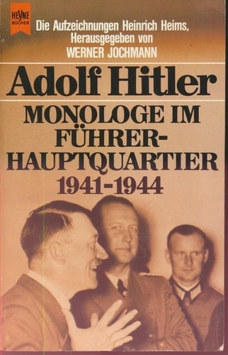 Monologe im Führerhauptquartier 1941 - 1944