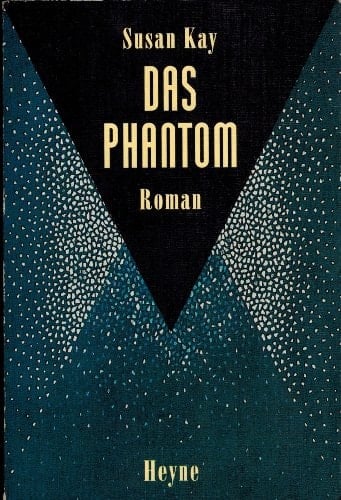 Das Phantom. Roman (Die bisher ungeschriebene Lebensgeschichte des"Phantoms der Oper".)