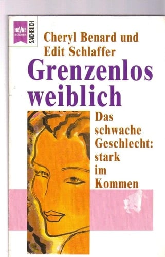 Grenzenlos weiblich - das schwache Geschlecht: stark im Kommen