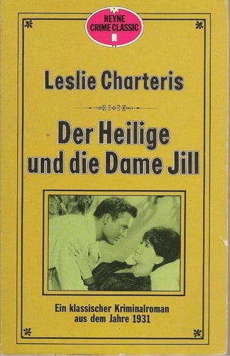 Der Heilige und die Dame Jill e. klass. Kriminalroman aus d. Jahre 1931