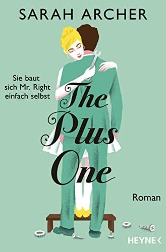 The Plus One - Sie baut sich Mr. Right einfach selbst Roman