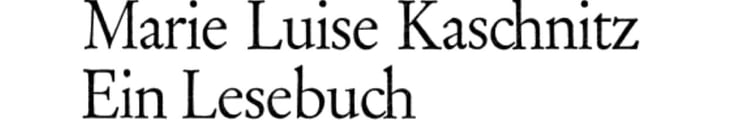 Marie Luise Kaschnitz: ein Lesebuch : 1964-1974