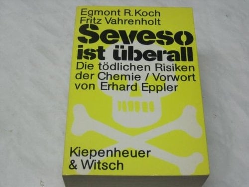 Seveso ist überall die tödlichen Risiken der Chemie