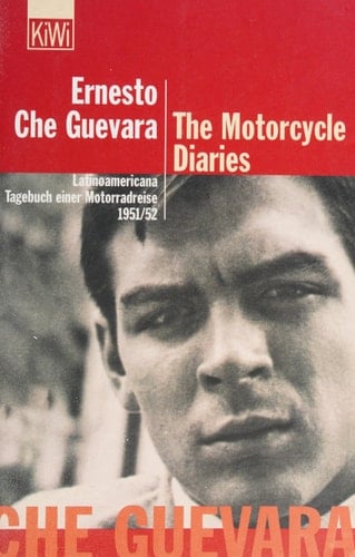 The motorcycle diaries Latinoamericana ; Tagebuch einer Motorradreise 1951/52