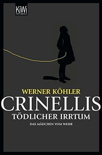 Das Mädchen vom Wehr ein Crinelli Krimi