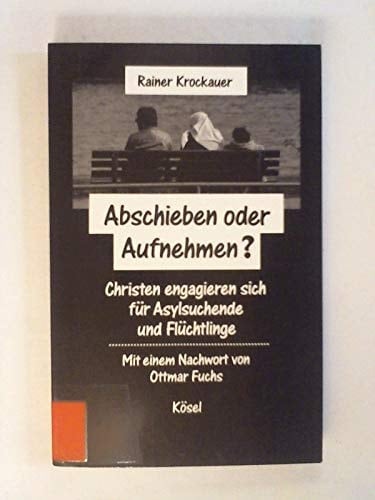 Abschieben oder Aufnehmen? Christen engagieren sich für Asylsuchende und Flüchtlinge