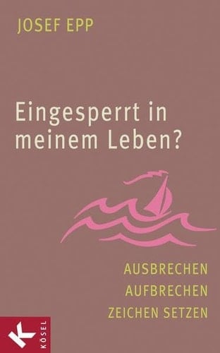 Eingesperrt in meinem Leben? Ausbrechen, Aufbrechen, Zeichen setzen