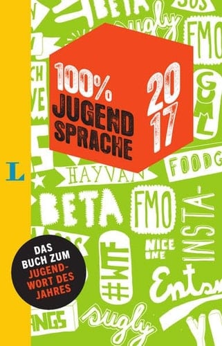 Hundert Prozent Jugendsprache 2017
