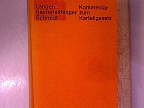 Kommentar zum Kartellgesetz Gesetz gegen Wettbewerbsbeschränkungen mit Erl. für d. Praxis