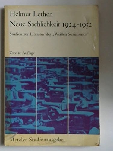 Neue Sachlichkeit 1924-1932 : Studien zur Literatur d. "weissen Sozialismus"