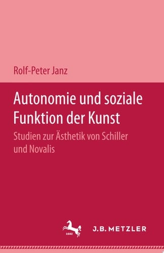 Autonomie und soziale Funktion der Kunst Studien zur Ästhetik von Schiller und Novalis