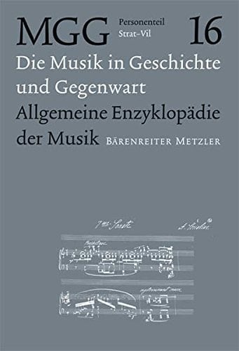 Die Musik in Geschichte und Gegenwart Strat - Vil / [Autoren des sechzehnten Bd. Ackermann, Peter ... Übers. Annika Krummacher ...]. Personenteil. 16