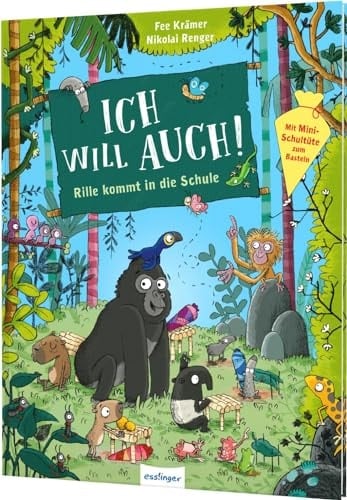 Ich will auch! Rille kommt in die Schule : mit Mini-Schultüte zum Basteln