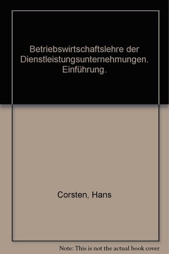 Betriebswirtschaftslehre der Dienstleistungsunternehmungen Einführung