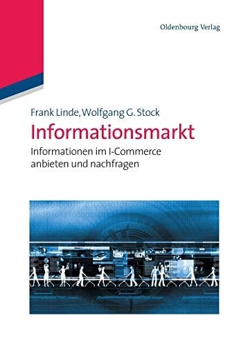 Informationsmarkt Informationen im I-Commerce anbieten und nachfragen