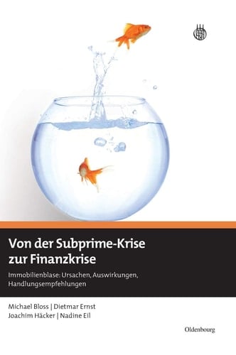 Von der Subprime-Krise zur Finanzkrise Immobilienblase: Ursachen, Auswirkungen, Handlungsempfehlungen