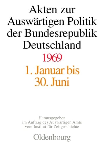 Akten zur Auswärtigen Politik der Bundesrepublik Deutschland 1969