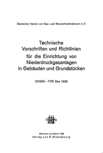 Technische Vorschriften und Richtlinien für die Einrichtung von Niederdruckgasanlagen in Gebäuden und Grundstücken