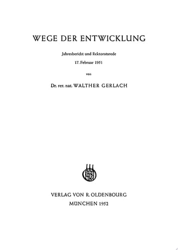 Wege der Entwicklung Jahresbericht und Rektoratsrede 17. Februar 1951