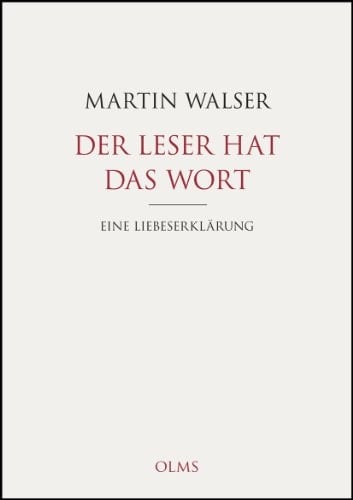 Der Leser hat das Wort eine Liebeserklärung (für W. Georg Olms) : Festvortrag auf Einladung der Stiftung Universität Hildesheim anlässlich des 85. Geburtstages ihres Ehrensenators Dr.h.c. mult. W. Georg Olms