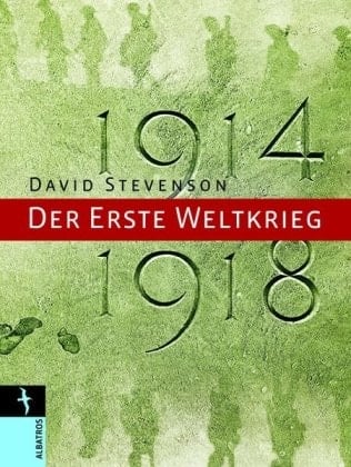 1914 - 1918, der Erste Weltkrieg