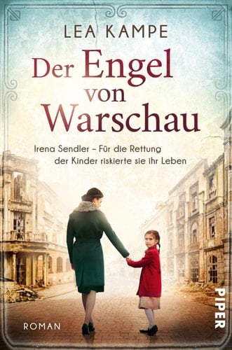 Der Engel von Warschau Irena Sendler - für die Rettung der Kinder riskierte sie ihr Leben : Roman