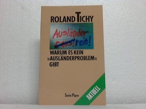 Ausländer rein!: Warum es kein "Ausländerproblem" gibt (Serie Piper) (German Edition)