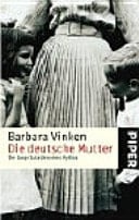 Die deutsche Mutter der lange Schatten eines Mythos