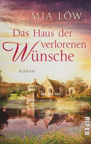 Das Haus der verlorenen Wünsche Roman