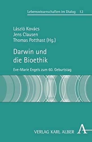 Darwin und die Bioethik Eve-Marie Engels zum 60. Geburtstag