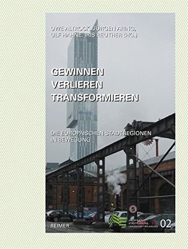Gewinnen - verlieren - transformieren die europäischen Stadtregionen in Bewegung