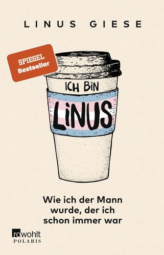 Ich bin Linus wie ich der Mann wurde, der ich schon immer war