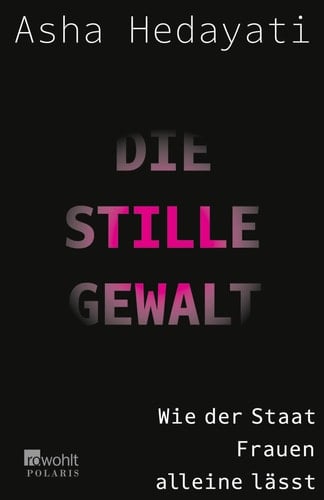 Die stille Gewalt wie der Staat Frauen alleinlässt
