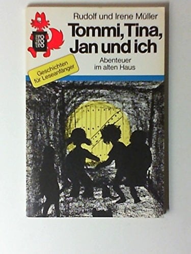 Tommi, Tina, Jan und ich Abenteuer im alten Haus
