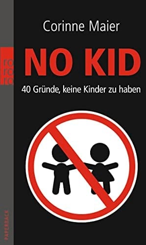 No Kid 40 Gründe, keine Kinder zu haben