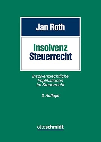 Insolvenz-Steuerrecht insolvenzrechtliche Implikationen im Steuerrecht